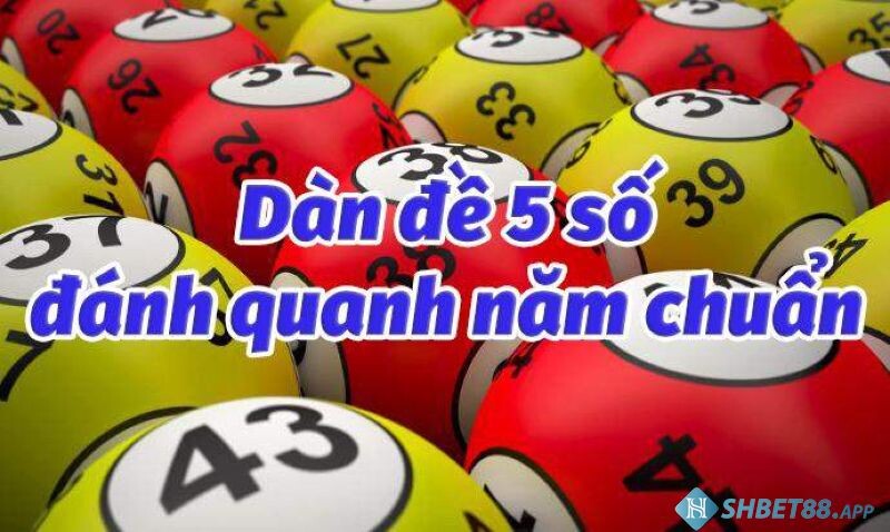 Cách đánh dàn đề 5 số quanh năm chuẩn