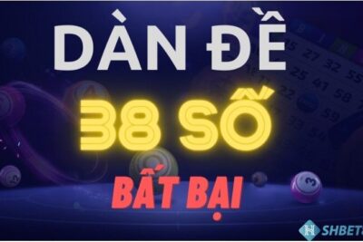 Dàn Đề 38 Số – Chơi Dàn Đề 38 Số Hiệu Quả Nhất 2022