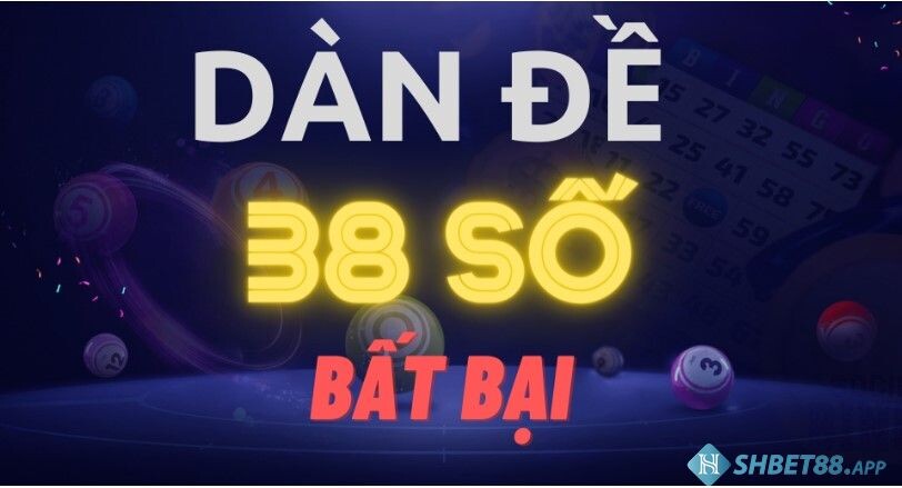 Dàn đề 38 con số bất bại