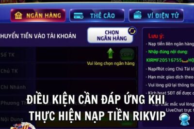 Cách Nạp Tiền Rikvip Tận Hưởng Không Gian Cá Cược Đỉnh Cao